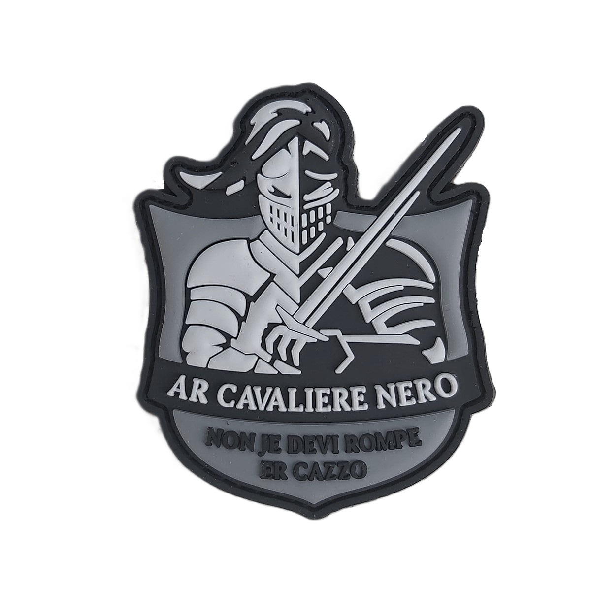AR CAVALIERE NERO NON JE DEVI ROMPE ER CAZZO - PVC PATCH 3D - con velcro sul retro